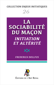 Picture of Enjeux initiatiques 26 : La sociabilité du Maçon - Initiation et altérité