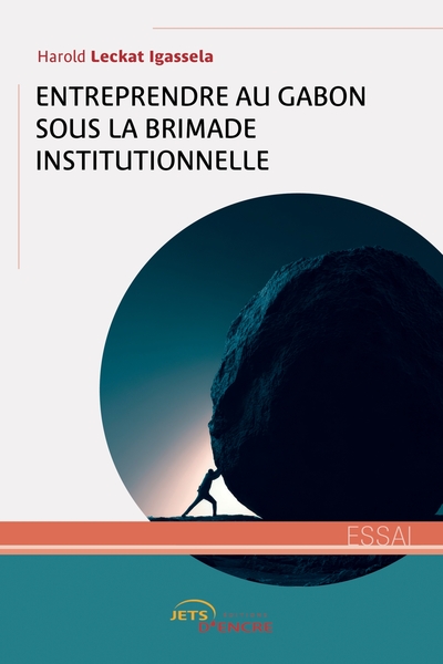 Picture of Entreprendre au Gabon sous la brimade institutionnelle
