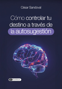 Image de Cómo controlar tu destino a través de la autosugestión