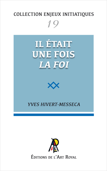 Image de Enjeux initiatiques 19 : Il était une fois la foi