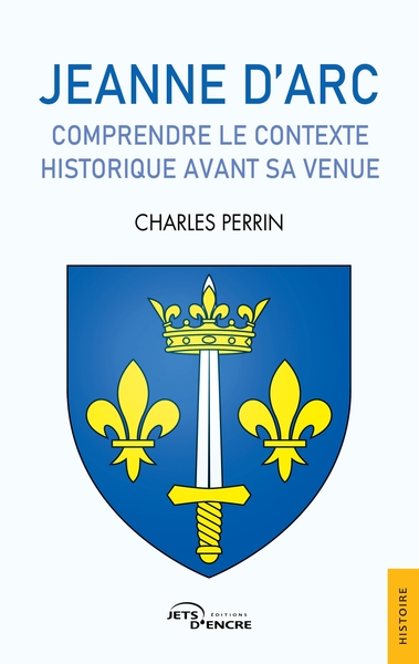Image de Jeanne d'Arc, comprendre le contexte historique avant sa venue