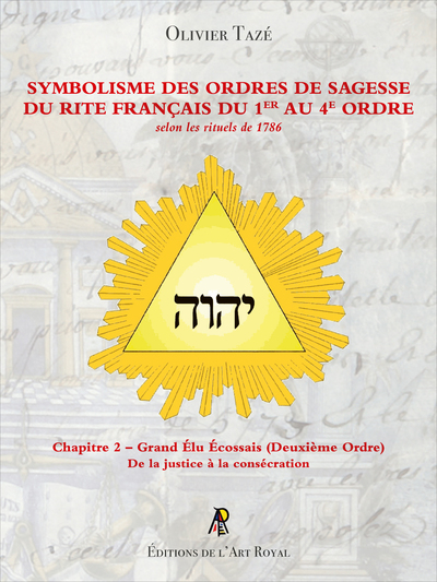 Picture of Symbolisme des Ordres de Sagesse du Rite Français du 1er au 4e Ordre - Grand Élu Écossais (2e Ordre)