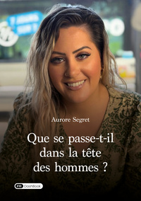 Picture of Que se passe-t-il dans la tête des hommes ?