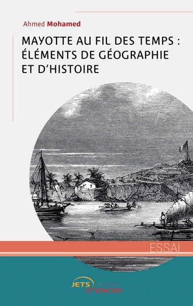 Image de Mayotte au fil des temps : éléments de géographie et d'histoire