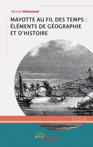 Image de Mayotte au fil des temps : éléments de géographie et d'histoire