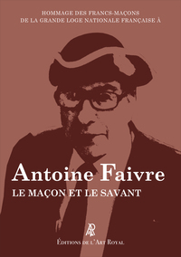 Image de Hommage des francs-maçons de la GLNF à Antoine Faivre, le Maçon et le Savant
