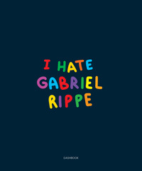 Image de I HATE GABRIEL RIPPE