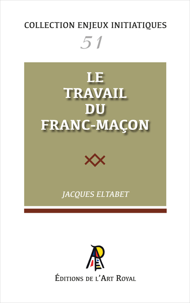 Image de Enjeux initiatiques 51 : Le travail du franc-maçon