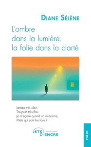 Image de L'ombre dans la lumière, la folie dans la clarté