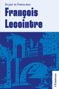 Image de UN JOUR EN FRANCE AVEC FRANCOIS LECOINTRE