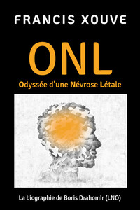 Image de ONL ou Odyssée d’une Névrose Létale