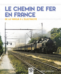Picture of Le Chemin de fer en France, de la vapeur à l'électricité