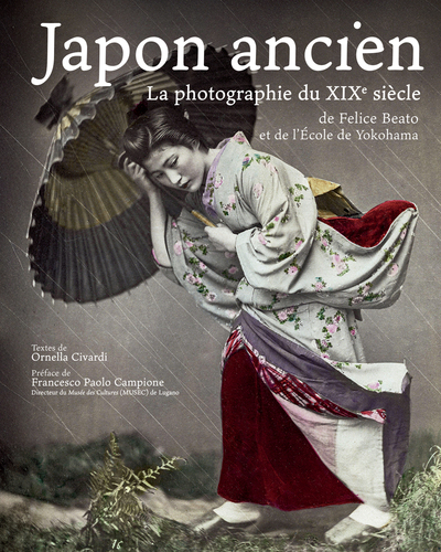 Picture of Japon ancien - La photographie du XIXe siècle de Felice Beato et de l'École de Yokohama