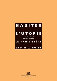 Image de Habiter l'utopie le familistere godin a guise