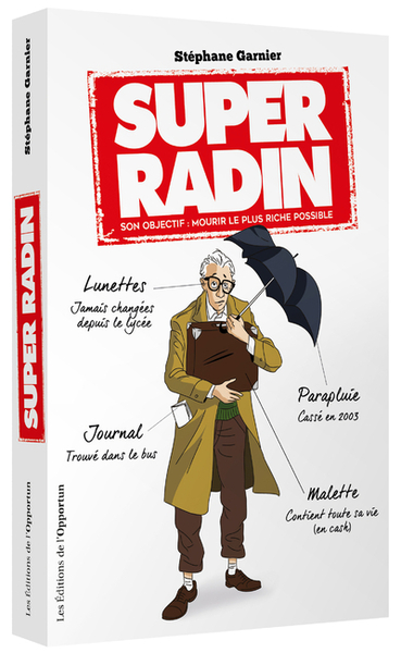 Picture of Super Radin - son objectif mourir le plus riche possible !