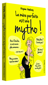 Picture of La mère parfaite est une mytho !