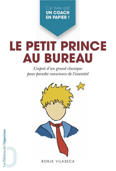 Image de Le Petit Prince au bureau - l'esprit d'un grand classique pour prendre conscience de l'essentiel