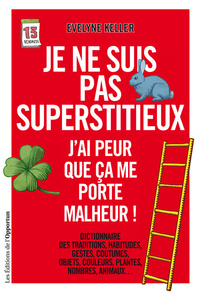 Image de Je ne suis pas superstitieux - J'ai peur que ça me porte malheur