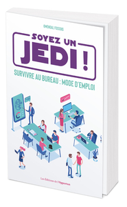 Picture of Soyez un Jedi - Survivre au bureau : mode d'emploi