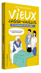 Image de Vieux casse-couilles - Et pourtant on les aime...