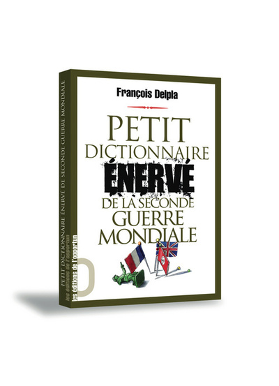 Picture of Petit dictionnaire Enervé de la Seconde Guerre Mondiale