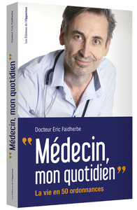 Image de Médecin, mon quotidien - La vie en 50 ordonnances