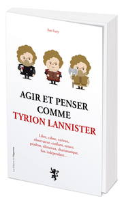 Image de Agir et penser comme Tyrion Lannister