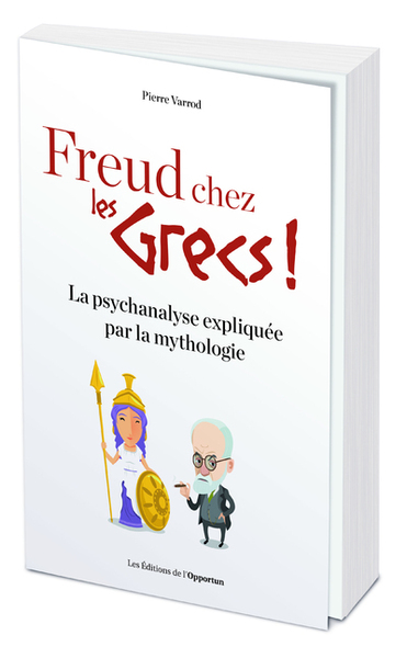 Picture of Freud chez les Grecs ! La psychanalyse expliquée par la mythologie