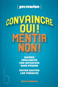 Picture of Convaincre oui ! Mentir non ! - persuasion