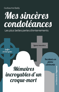 Picture of Mes sincères condoléances : mémoires incroyables d'un croque-mort