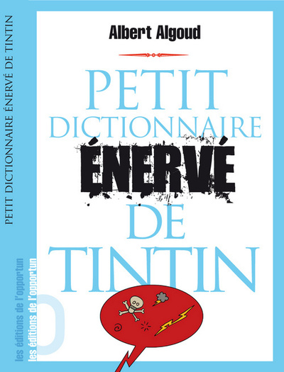 Image de Petit dictionnaire énervé de Tintin