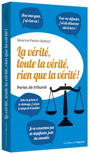 Picture of La vérité, toute la vérité, rien que la vérité ! - Perles de tribunal