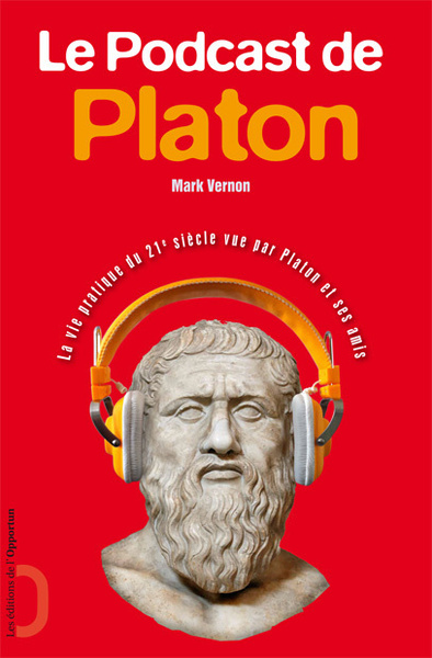 Image de Le Podcast de Platon - La vie pratique du 21è siècle vue par Platon et ses amis