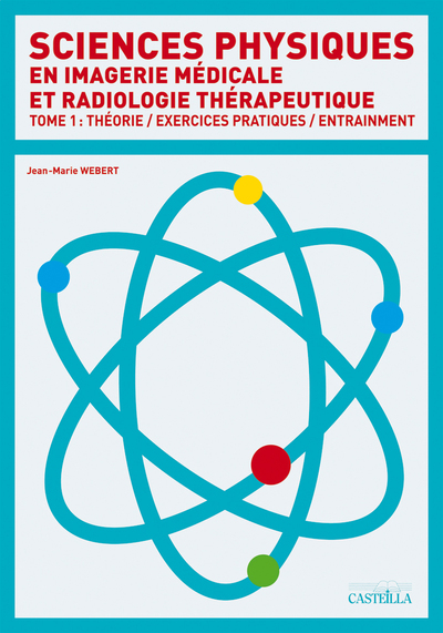 Image de Sciences physiques en imagerie médicale et radiologie thérapeutique - Tome 1