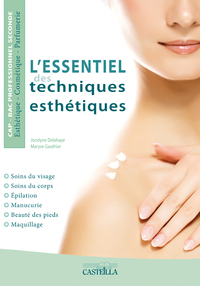 Picture of L'essentiel des techniques esthétiques CAP, 2de Bac Pro Esthétique-Cosmétique-Parfumerie