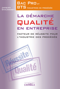 Picture of La  démarche qualité en entreprise, facteur de réussite dans les industries de procédé Bac Pro Industrie de procédés (2012) - Référence