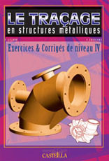 Image de Le traçage en structures métalliques CAP, Bac Pro, BTS (2005) - Exercices et corrigés, Niveau IV