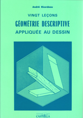 Picture of Vingt leçons de géométrie descriptive appliquée au dessin Lycée Pro, CFA (1993)