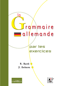 Image de La grammaire allemande par les exercices 2de, 1re, Tle (2007)