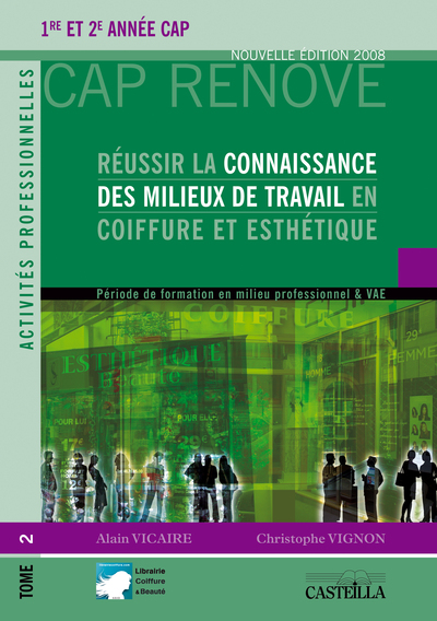 Picture of Réussir la connaissance des milieux de travail en Coiffure et Esthétique CAP Coiffure, CAP Esthétique-Cosmétique-Parfumerie - Manuel élève