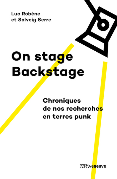 Picture of On stage, Backstage - Chroniques de nos recherches en terres punk
