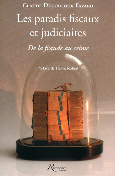 Picture of Les paradis fiscaux et judiciaires - De la fraude au crime