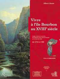 Picture of Vivre à l'Ile Bourbon au XVIIIe siècle. Usages, moeurs et coutumes d'une colonie française