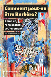 Image de Comment peut-on être Berbère ? - Amnésie, renaissance, soulèvement - Livre