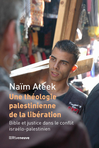 Image de Une théologie palestinienne de la libération - Bible et justice dans le conflit israélo-palestinien