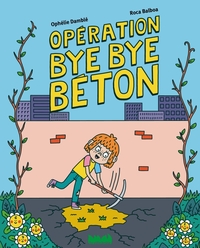 Picture of Opération bye bye béton