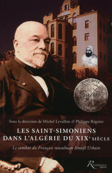 Picture of Les Saint-Simoniens dans l'Algérie du XIXe siècle. Le combat du Français musulman Ismaÿl Urbain