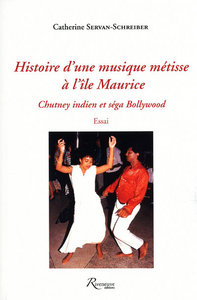 Image de Histoire d'une musique métisse à l'Ile Maurice - Chutney indien et sega bollywood