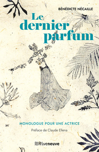 Picture of Le dernier parfum - Monologue pour une actrice