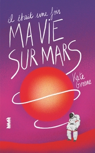 Picture of Il était une fois ma vie sur Mars
